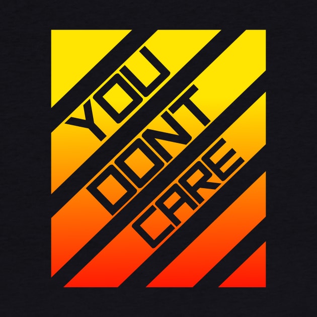 you dont care red&orange by Dexter